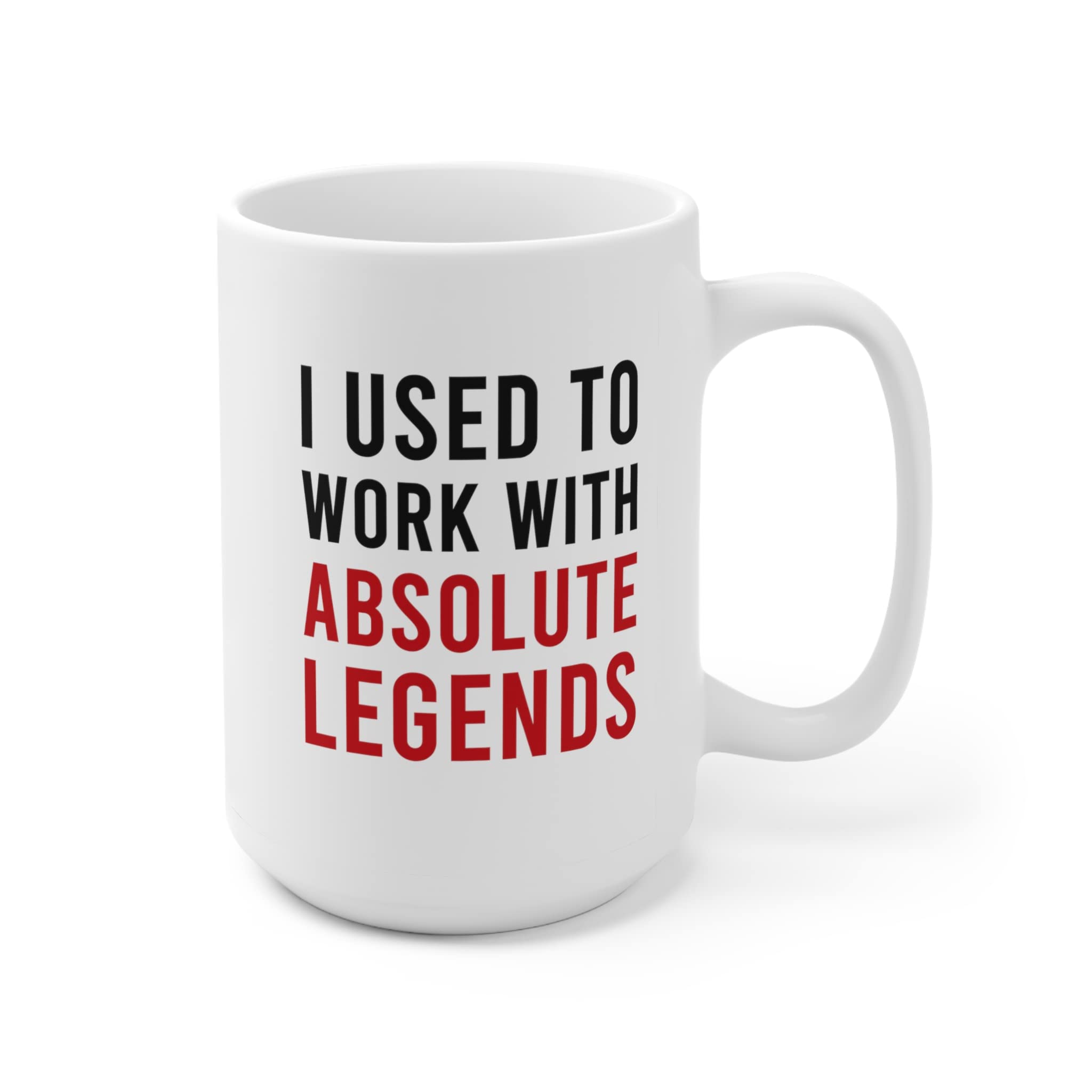 I Used To Work With Absolute Legend Coffee Mug 15 Oz – Panvola