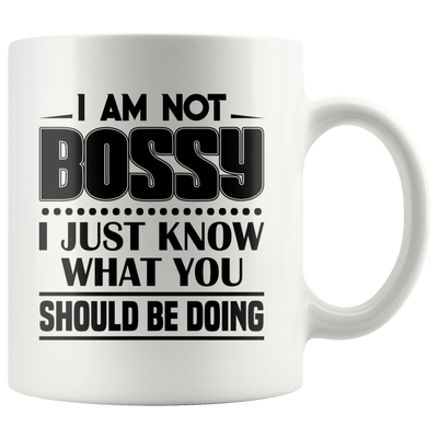 I Am Not Bossy Funny Coffee Mug