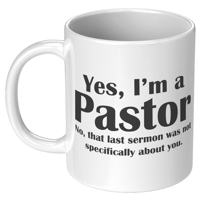 Yes, I'm A Pastor Sermon Coffee Mug 11 oz White