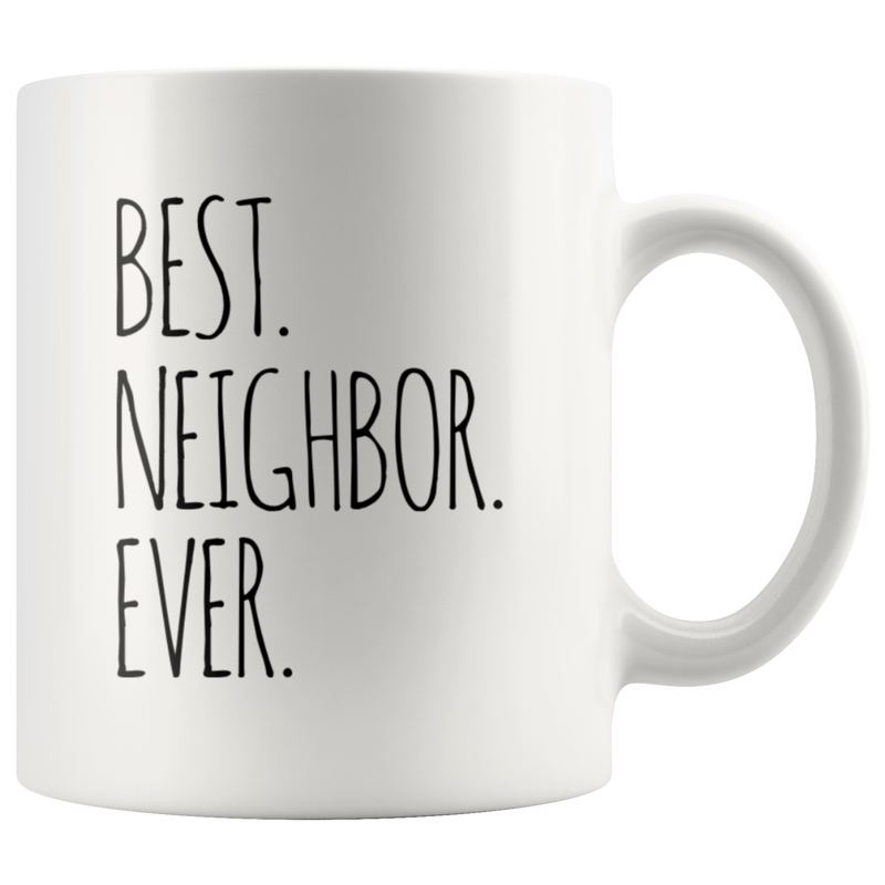 Best Neighbor Ever Farewell Moving Housewarming Gift Coffee Mug 11 oz