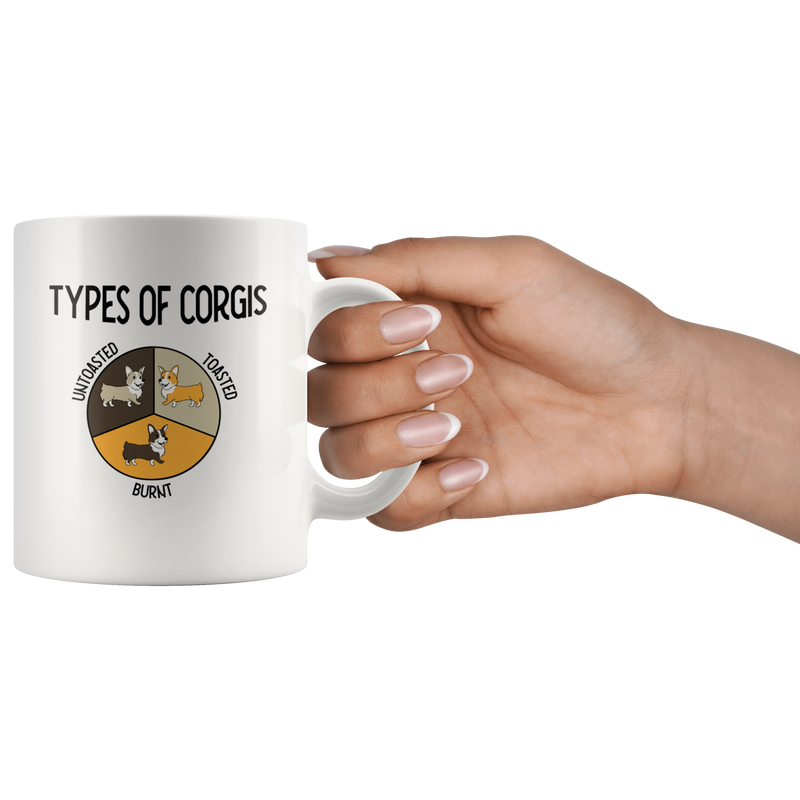 Types of Corgis Untoasted Toasted Burnt Gift Idea Coffee Mug 11oz