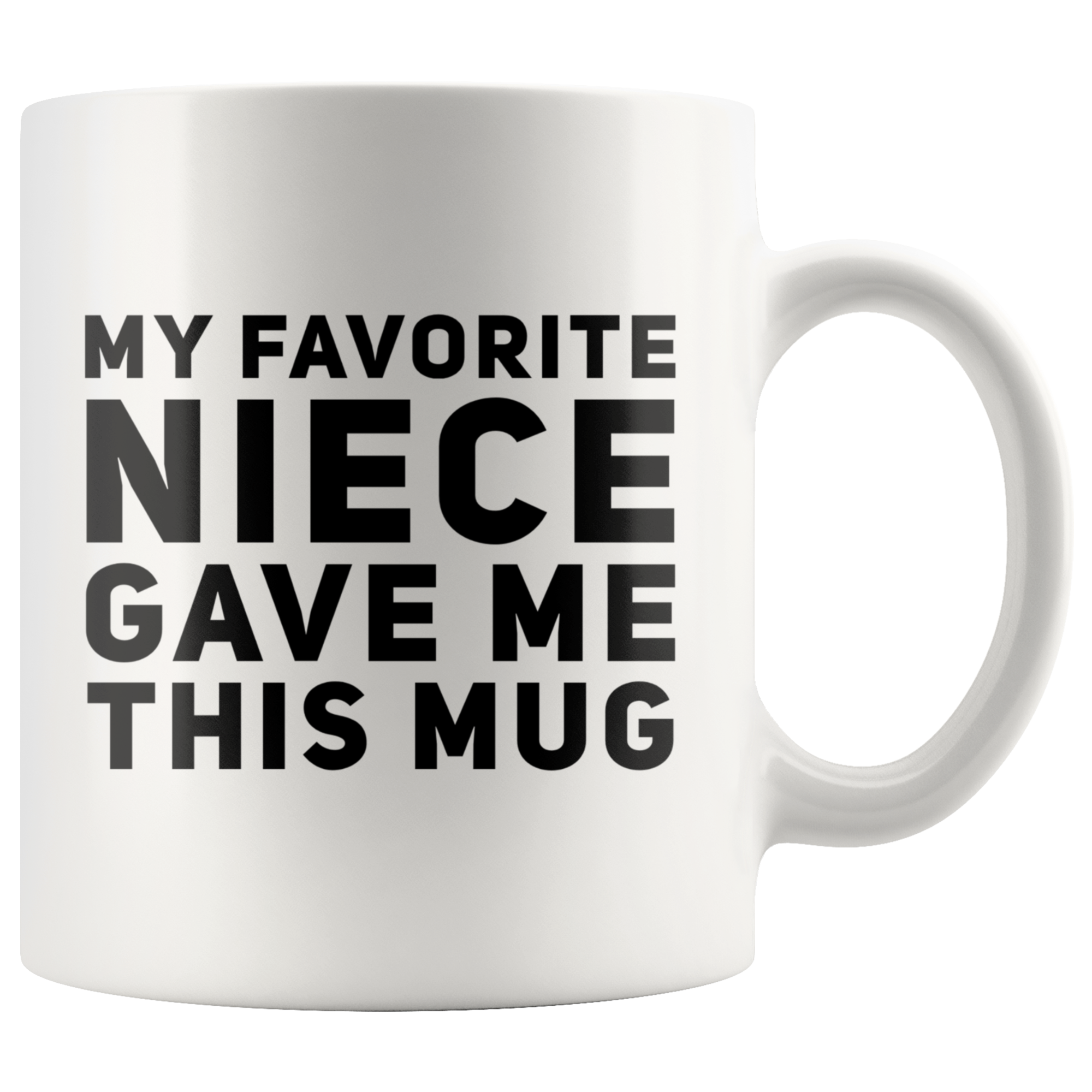 Gifts For Aunts And Uncle - My Favorite Niece Gave Me This Coffee Mug ...