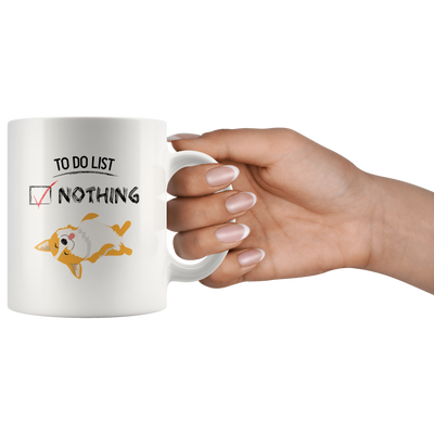 To Do List Nothing Corgi Dog Gift Coffee Mug 11 oz