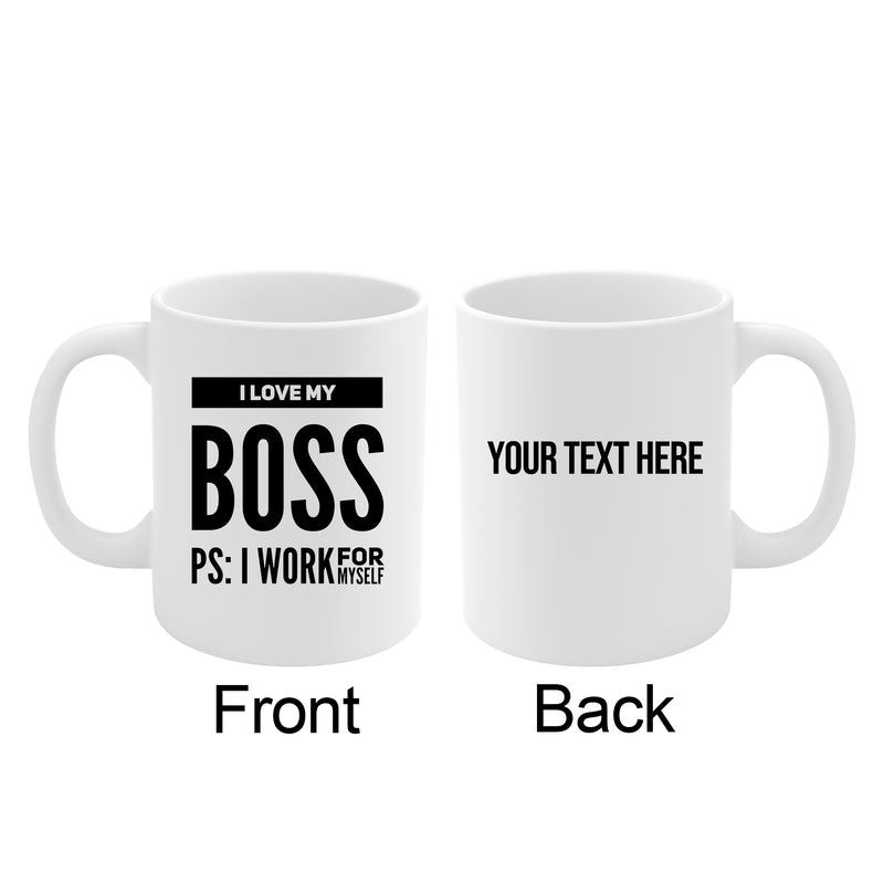 Personalized I Love My Boss PS I Work For Myself Customized Boss Mug Coffee Ceramic Mug 11 oz White