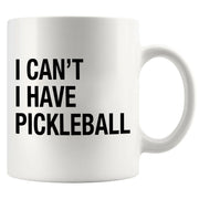 I Can’t I Have Pickleball Ceramic Mug 11 oz White - Panvola