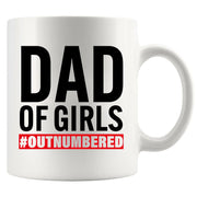 Dad Of Girls #Outnumbered Ceramic Mug 11 oz White - Panvola