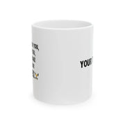 Personalized I Will Make You Do Exercises Ceramic Mug 11 oz White - Panvola