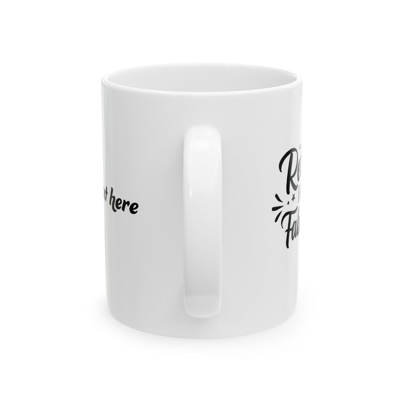 Personalized Retired Free And Fabulous Ceramic Mug 11 oz White