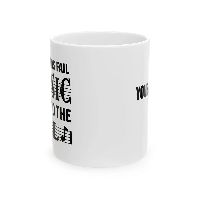 Personalized Where Words Fail Music Speaks Customized Ceramic Mug 11 oz White - Panvola