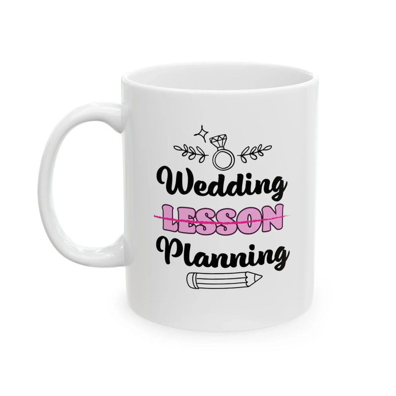 Personalized Wedding Lesson Planning Ceramic Mug 11 oz White - Panvola