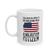 Personalized This Mug Belongs To An Awesome New American Citizen Ceramic Mug 11 oz White - Panvola