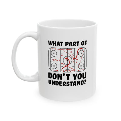 Personalized What Part Of Don’t You Understand Hockey Player Ceramic Mug 11 oz White