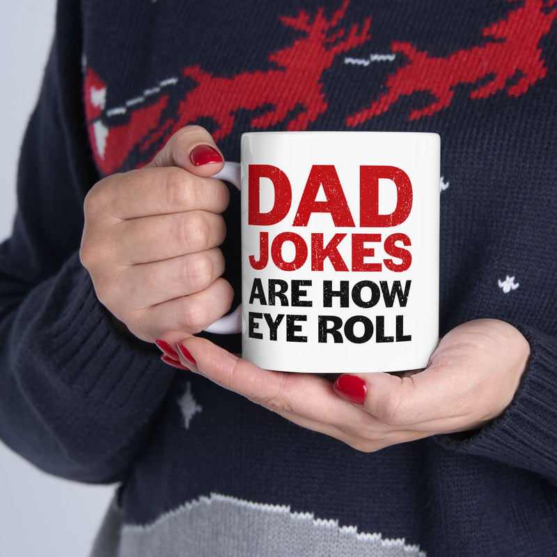 Personalized Dad Jokes Are How Eye Roll Customized Ceramic Mug 11 oz White