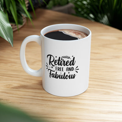 Personalized Retired Free And Fabulous Ceramic Mug 11 oz White