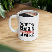 Personalized You're The Reason I Don't Punch People At Work Ceramic Mug 11 oz White - Panvola