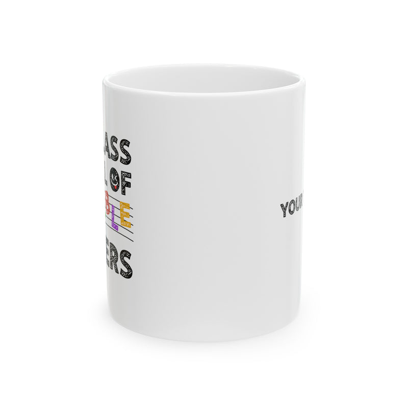 Personalized My Class Is Full Of Treble Makers Ceramic Mug 11 oz White.