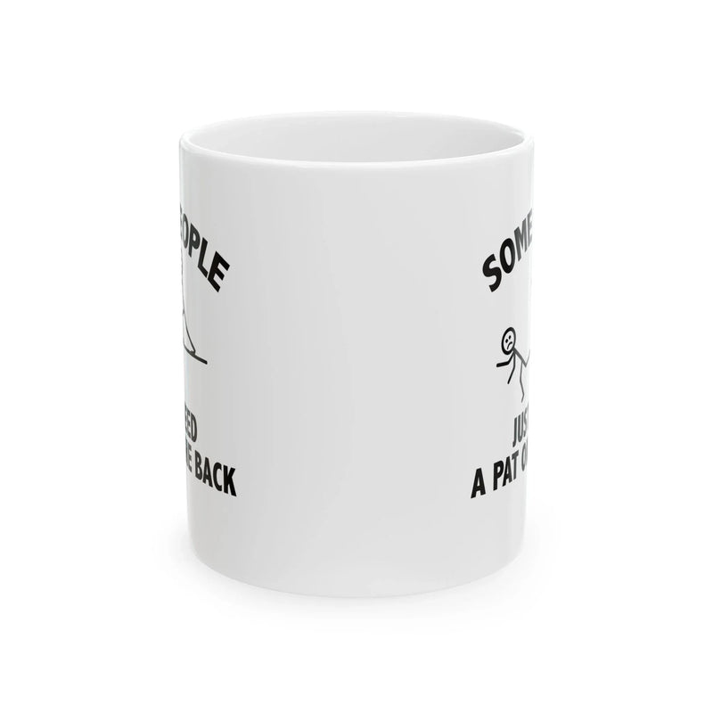 Personalized Some People Just Need Pat On The Back Customized Ceramic Mug 11 oz White - Panvola