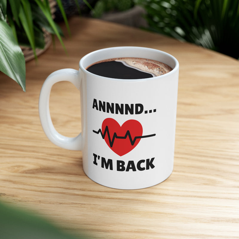 Personalized Annnnd…I’m Back Ceramic Mug 11 oz White