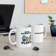 Personalized Easily Distracted By Plants Ceramic Mug 11 oz White - Panvola