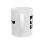 Personalized My Mom Says I’m Special Ceramic Mug 11 oz White - Panvola