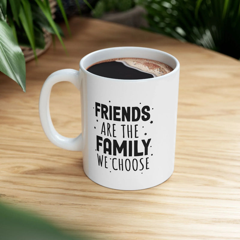 Personalized Friends Are The Family We Choose Ceramic Mug 11 oz White - Panvola