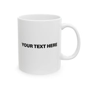 Personalized Dad No Matter How Old I Will Always Be Your Financial Burden Ceramic Mug 11 oz White.