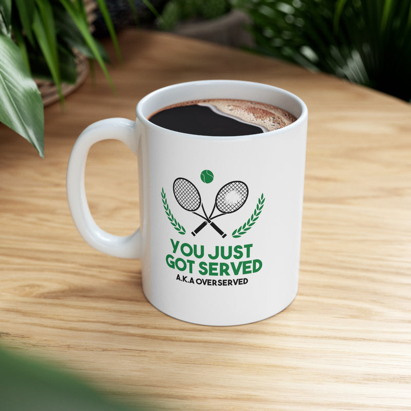 Personalized You Just Got Served Ceramic Mug 11 oz White