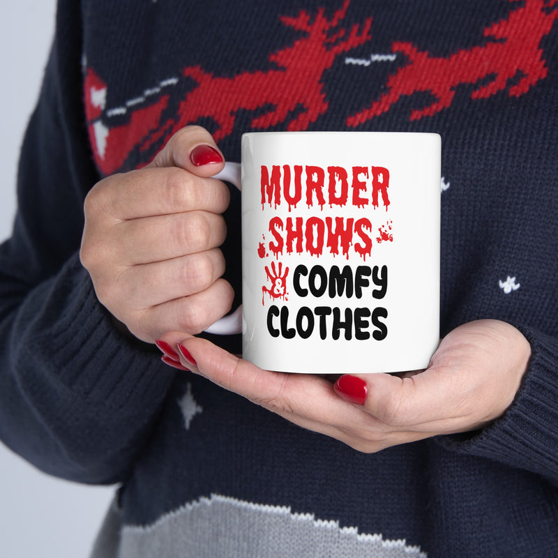 Personalized Murder Shows and Comfy Clothes Ceramic Mug 11 oz White