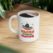 Personalized Nacho Average Pastor Ceramic Mug 11 oz White.