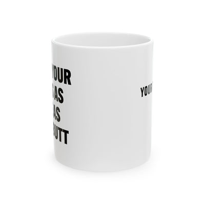 Personalized I Hope Your Day Is As Nice As Your Butt Customized Ceramic Mug 11 oz White