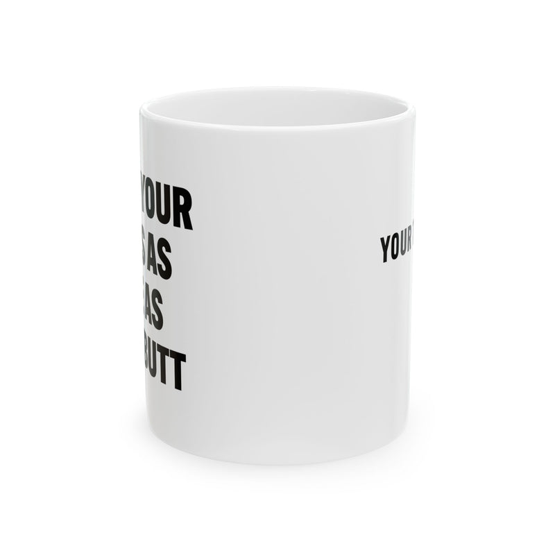 Personalized I Hope Your Day Is As Nice As Your Butt Customized Ceramic Mug 11 oz White