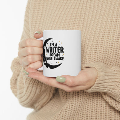 Personalized I'm a Writer I Dream While Awake Ceramic Mug 11 oz White