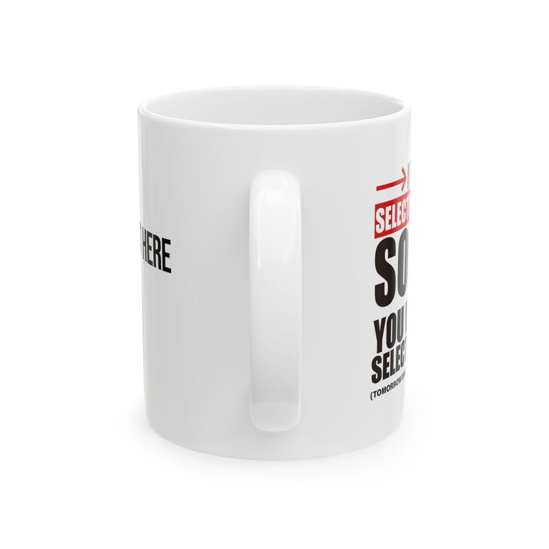Personalized I Have Selective Hearings Customized Ceramic Mug 11 oz White.