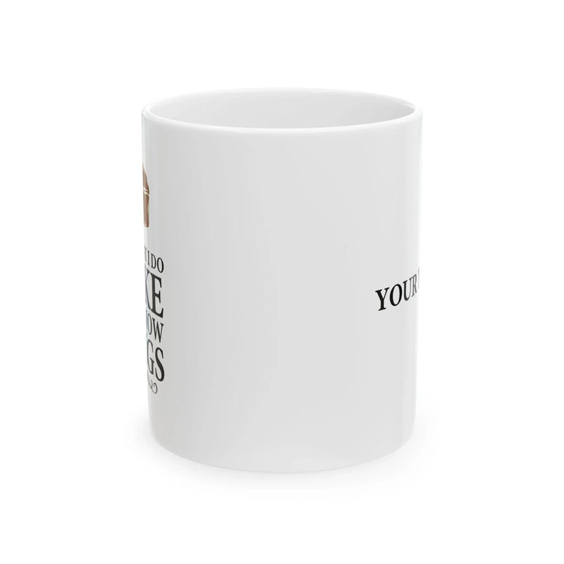 Personalized Thats What I Do I Bake And I Know Things Ceramic Mug 11 oz White - Panvola