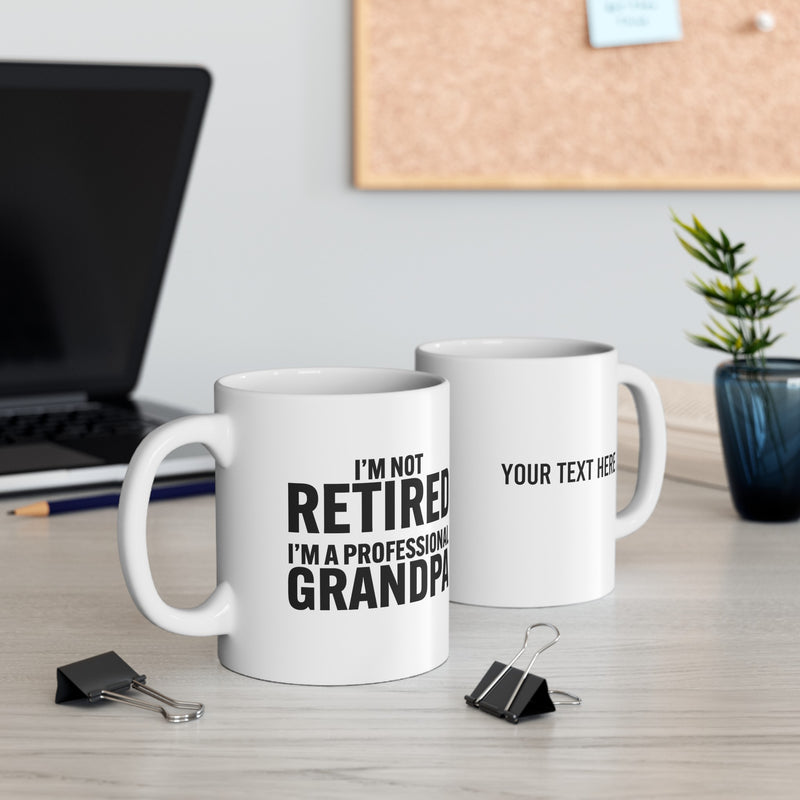 Personalized I’m Not Retired I’m A Professional Grandpa Ceramic Mug 11 oz White