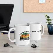 Personalized I’d Rather Be Disc Golfing Ceramic Mug 11 oz White - Panvola