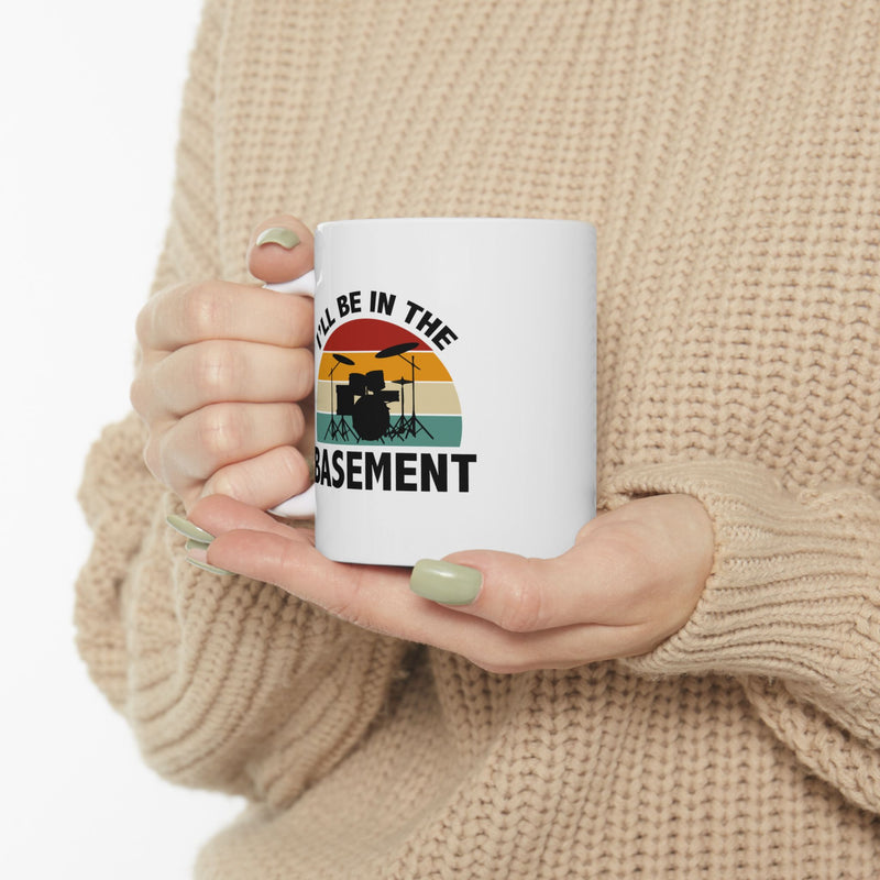 Personalized I’ll Be In The Basement Ceramic Mug 11 oz White