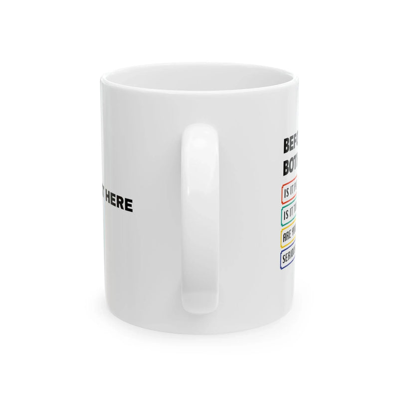 Personalized Before You Bother Me Customized Ceramic Mug 11 oz White - Panvola