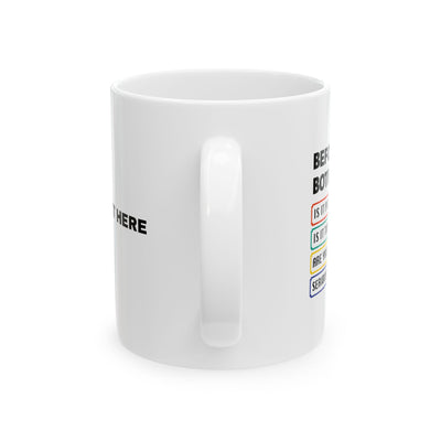 Personalized Before You Bother Me Customized Ceramic Mug 11 oz White