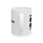 Personalized What Part Don’t You Understand Pilot Ceramic Mug 11 oz White.