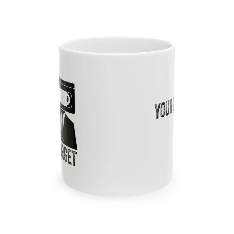 Personalized Never Forget Cassette Tape VHS Customized Ceramic Mug 11 oz White - Panvola