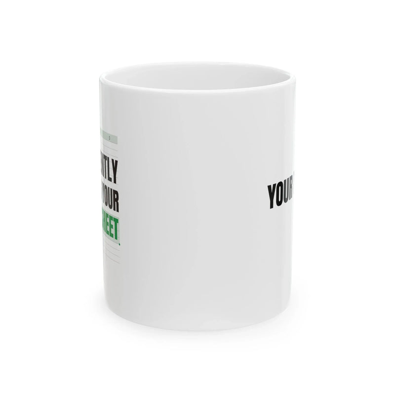 Personalized I'm Silently Judging Your Spreadsheet Ceramic Mug 11 oz White - Panvola