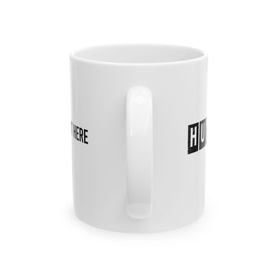 Personalized Hustle Humble Ceramic Mug 11 oz White