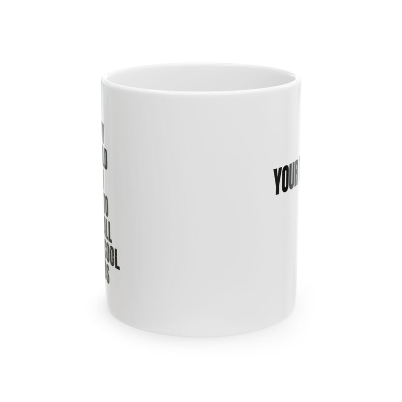 Personalized I May Be Old But I Got To See All The Cool Bands Customized Ceramic Mug 11 oz White