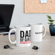 Personalized Dad Of Girls Outnumbered Ceramic Mug 11 oz White.