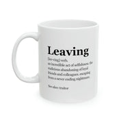 Personalized Leaving Definition Customized Ceramic Mug 11 oz White - Panvola