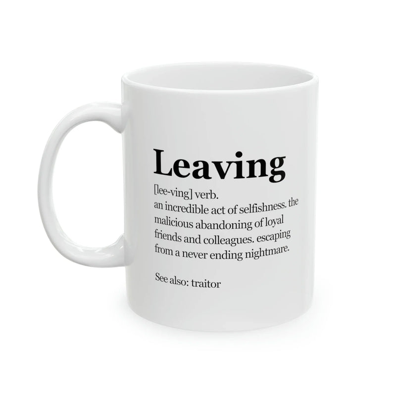 Personalized Leaving Definition Customized Ceramic Mug 11 oz White - Panvola