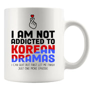 I’m Not Addicted to Korean Dramas Ceramic Mug 11 oz White - Panvola