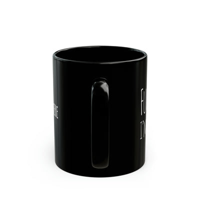 Personalized F Off I’m Writing Customized Writer Ceramic Mug 11 oz Black