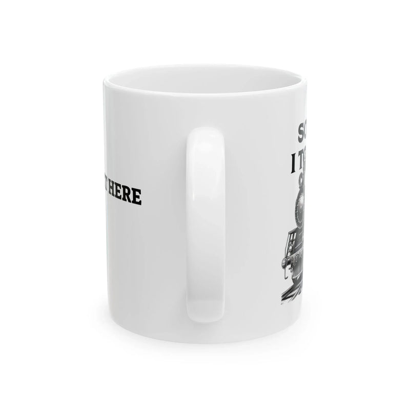 Personalized Sorry I Tooted Train Customized Ceramic Mug 11 oz White